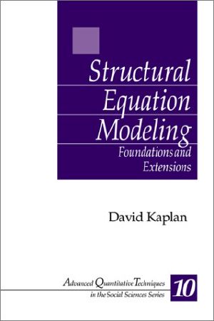 [Advanced Quantitative Techniques in the Social Sciences 10] • Structural Equation Modeling · Foundations and Extensions